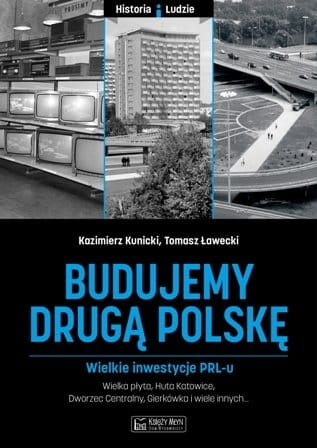 BUDUJEMY DRUGĄ POLSKĘ KUNICKI KAZIMIERZ NOWA