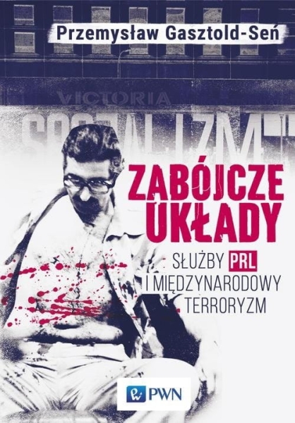ZABÓJCZE UKŁADY SŁUŻBY PRL G PRZEMYSŁAW NOWA