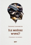ILE MOŻESZ WYPIĆ JOHANNES LINDENMEYER NOWA