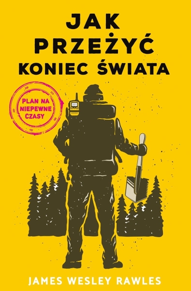 JAK PRZEŻYĆ KONIEC ŚWIATA JAMES RAWLES NOWA