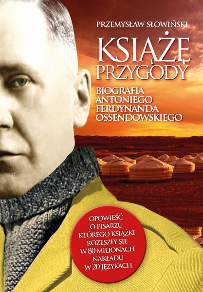 KSIĄŻĘ PRZYGODY BIOGRAFIA OSSENDOWSKIEGO SŁOWIŃSKI