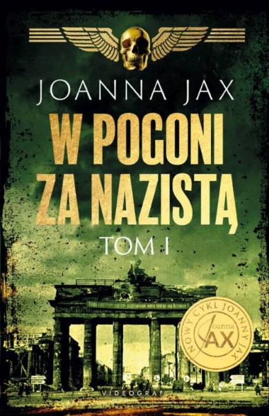W POGONI ZA NAZISTĄ TOM 1 JOANNA JAX NOWA