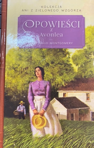 OPOWIEŚCI Z AVONLEA LUCY MAUD MONTGOMERY