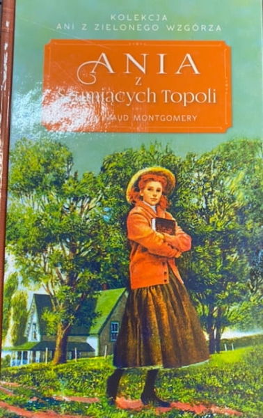 ANIA Z SZUMIEJĄCYCH TOPOLI LUCY MAUD MONTGOMERY