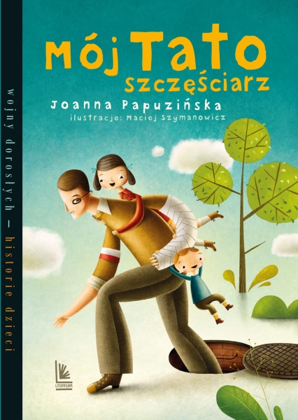 MÓJ TATO SZCZĘŚCIARZ JOANNA PAPUZIŃSKA NOWA