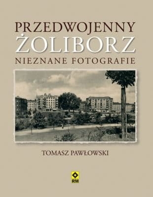 PRZEDWOJENNY ŻOLIBORZ FOTOGRAFIE T PAWŁOWSKI 