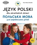 JĘZYK POLSKI DLA UKRAIŃSKICH DZIECI EWA MARIA ROSTEK
