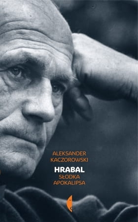 HRABAL SŁODKA APOKALIPSA A KACZOROWSKI NOWA