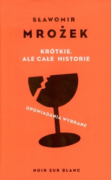 KRÓTKIE ALE CAŁE HISTORIE SŁAWOMIR MROŻEK NOWA