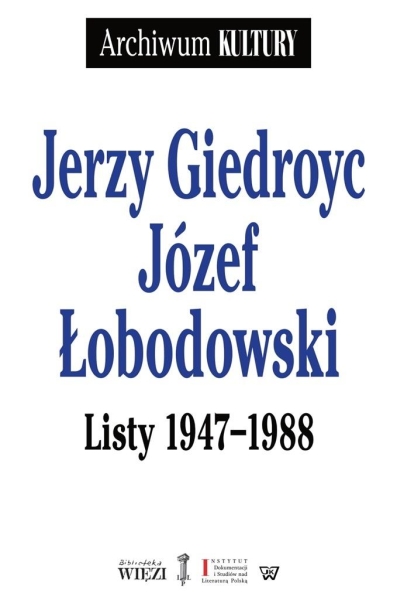 LISTY 1947-1988 JERZY GIEDROYC JÓZEF ŁOBODOWSKI NOWA