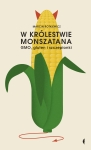 W KRÓLESTWIE MONSZATANA GMO M ROTKIEWICZ NOWA