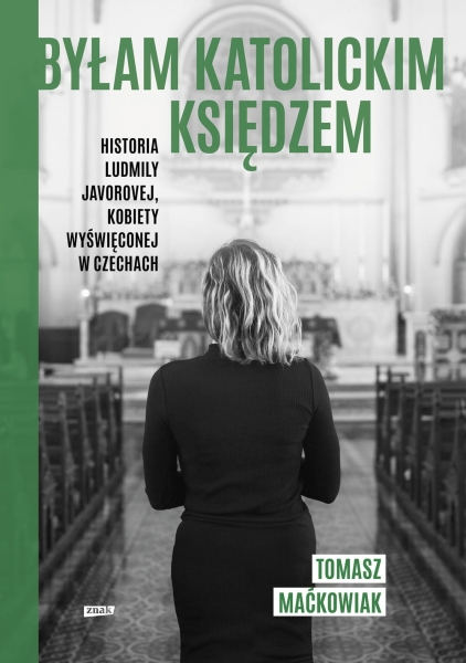 BYŁAM KATOLICKIM KSIĘDZEM TOMASZ MAĆKOWIAK NOWA