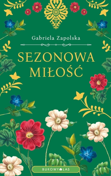 SEZONOWA MIŁOŚĆ GABRIELA ZAPOLSKA NOWA