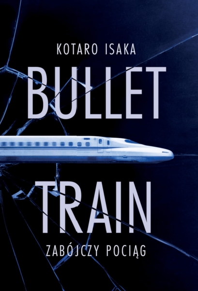 BULLET TRAIN ZABÓJCZY POCIĄG KOTARO ISAKA NOWA