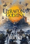 UTRACONA GODZINA 2 MARCIN MORTKA NOWA