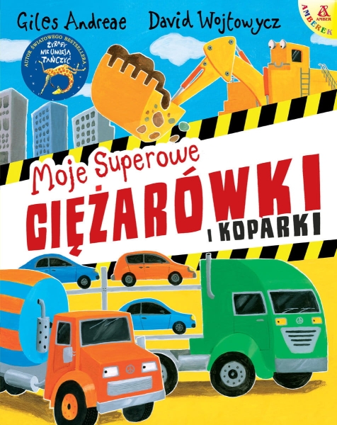 MOJE SUPEROWE CIĘŻARÓWKI I KOPARKI G ANDREAE