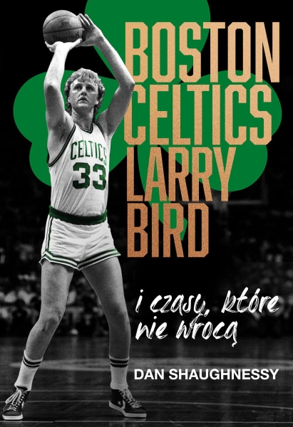 BOSTON CELTICS DAN SHAUGHNESSY NOWA