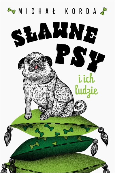 SŁAWNE PSY I ICH LUDZIE MICHAŁ KORDA NOWA