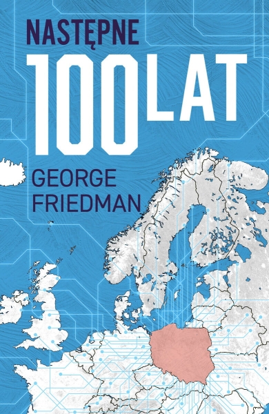 NASTĘPNE 100 LAT PROGNOZA NA XXI WIEK G FRIEDMAN