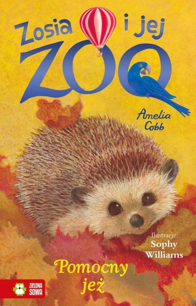 ZOSIA I JEJ ZOO POMOCNY JEŻ AMELIA COBB NOWA