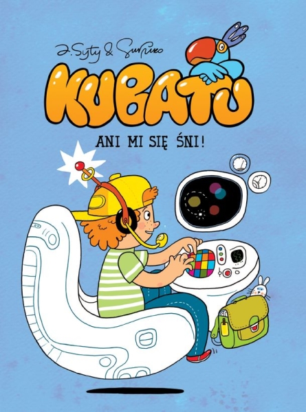 KUBATU TOM 4 ANI MI SIĘ ŚNI JAKUB SYTY NOWA