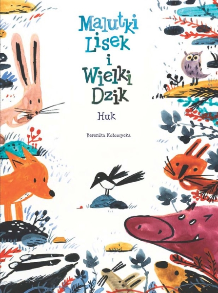 MALUTKI LISEK I WIELKI DZIK TOM 5 HUK B KOŁOMYCKA