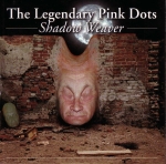 THE LEGENDARY PINK DOTS SHADOW WEAVER GUILTY MAN CD 