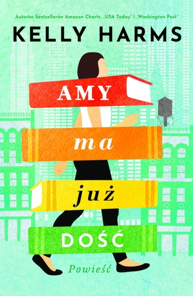 AMY MA JUŻ DOŚĆ KELLY HARMS NOWA