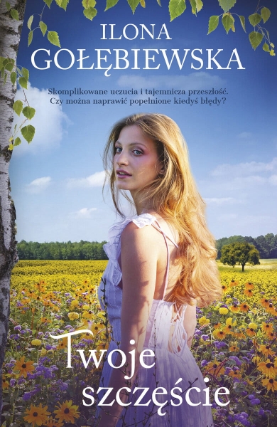 TWOJE SZCZĘŚCIE ILONA GOŁĘBIEWSKA NOWA