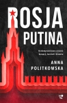 ROSJA PUTINA ANNA POLITKOWSKA NOWA