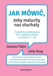 JAK MÓWIĆ ŻEBY MALUCHY NAS SŁUCHAŁY J FABER NOWA