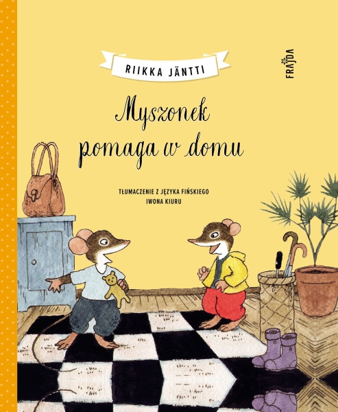  MYSZONEK POMAGA W DOMU RIIKKA JANTTI NOWA