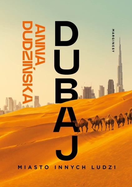 DUBAJ MIASTO INNYCH LUDZI ANNA DUDZIŃSKA NOWA