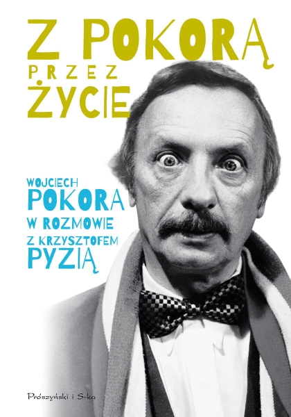 Z POKORĄ PRZEZ ŻYCIE KRZYSZTOF PYZIA NOWA