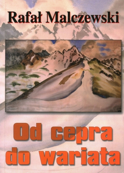 OD CEPRA DO WARIATA RAFAŁ MALCZEWSKI ZAKOPANE FELIETONY KRUPÓWKI GIEWONT