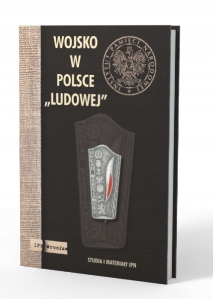 WOJSKO W POLSCE LUDOWEJ IPN OFICEROWIE II RZECZYPOSPOLITEJ UKŁAD WARSZAWSKI