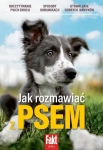 JAK ROZMAWIAC Z PSEM ODCZYTYWANIE EMOCJI KOMUNIKACJA DOBRE NAWYKI PSIA MOWA
