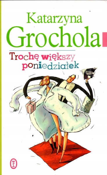 TROCHĘ WIĘKSZY PONIEDZIAŁEK KATARZYNA GROCHOLA NOWA
