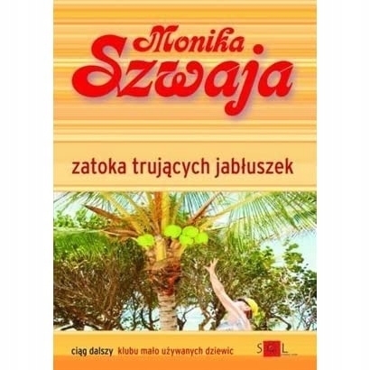 ZATOKA TRUJĄCYCH JABŁUSZEK MONIKA SZWAJA