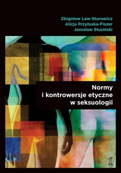 NORMY I KONTROWERSJE ETYCZNE W SEKSUOLOGII STRUSIŃSKI STAROWICZ