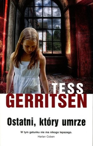 OSTATNI KTÓRY UMRZE TESS GERRITSEN