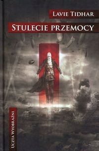 STULECIE PRZEMOCY LAVIE TIDHAR