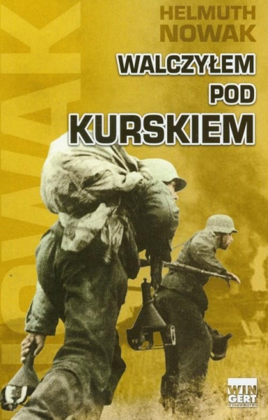 WALCZYŁEM POD KURSKIEM HELMUTH NOWAK