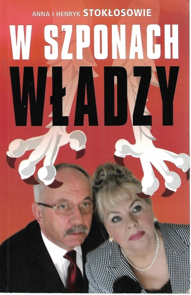 W SZPONACH WŁADZY ANNA I HENRYK STOKŁOSOWIE