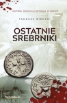 OSTATNIE SREBRNIKI TADEUSZ BIEDZKI