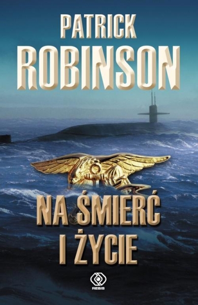 NA ŚMIERĆ I ŻYCIE PATRICK ROBINSON