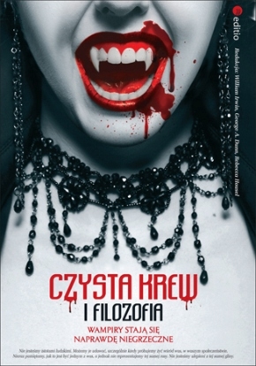 CZYSTA KREW I FILOZOFIA WAMPIRY STAJĄ SIĘ NAPRAWDĘ