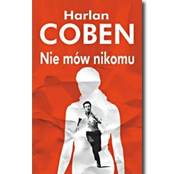 NIE MÓW NIKOMU HARLAN COBEN