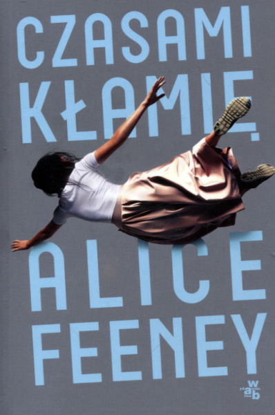 CZASAMI KŁAMIĘ ALICE FEENEY