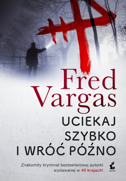 UCIEKAJ SZYBKO I WRÓĆ PÓŹNO FRED VARGAS